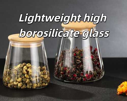 Lightweight Borosilicate Glass Solutions from Xinghuo Glass